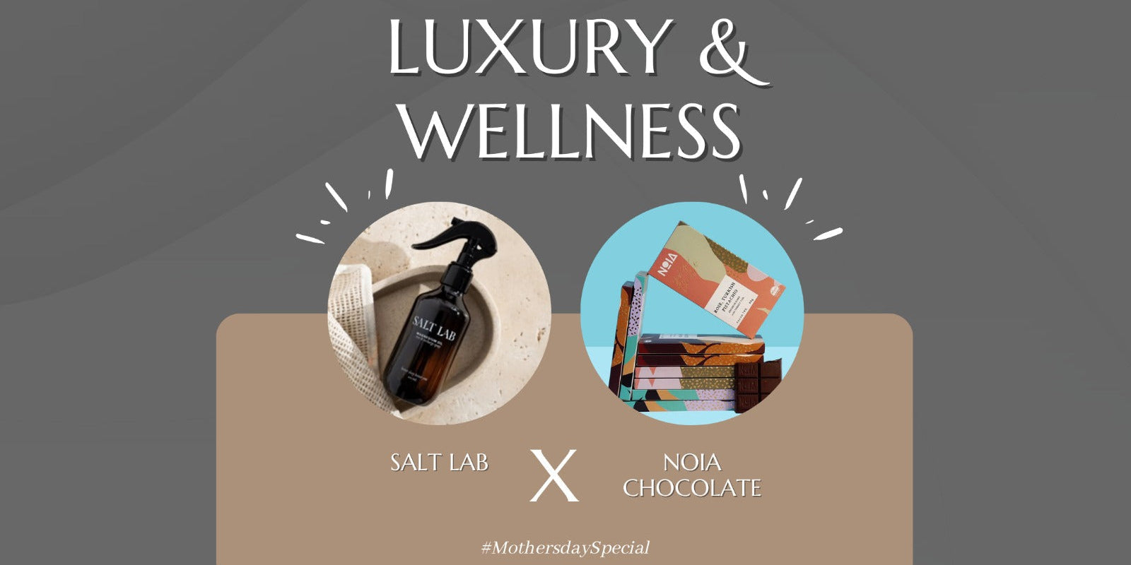 Noia Chocolate and Salt Lab mother's day special offer