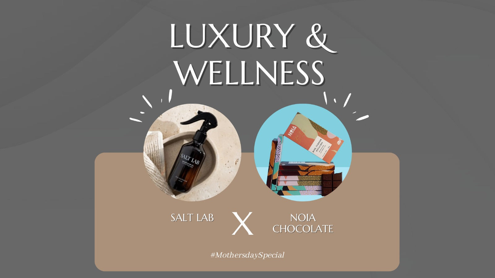 Noia Chocolate and Salt Lab mother's day special offer